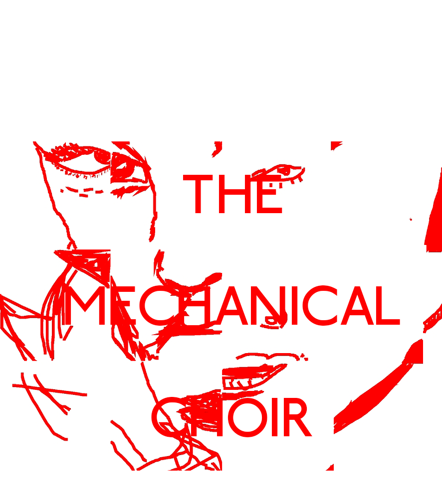 The Mechanical Choir